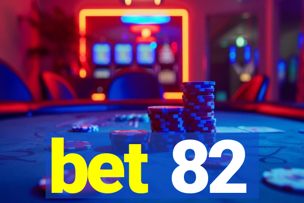 bet 82